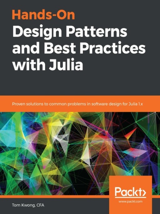 Title details for Hands-On Design Patterns and Best Practices with Julia by Tom Kwong - Available
